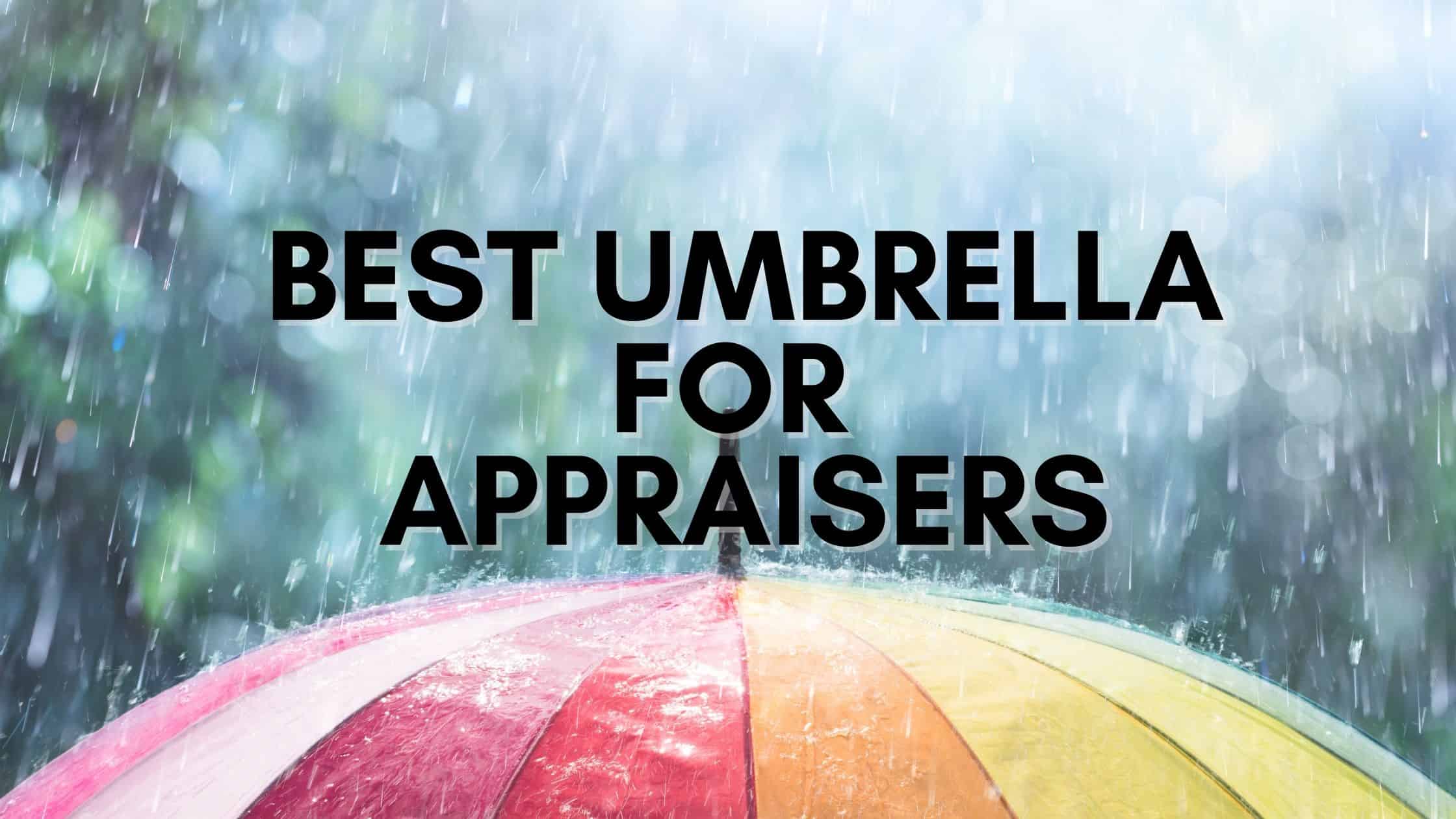Best Umbrella For Appraisers