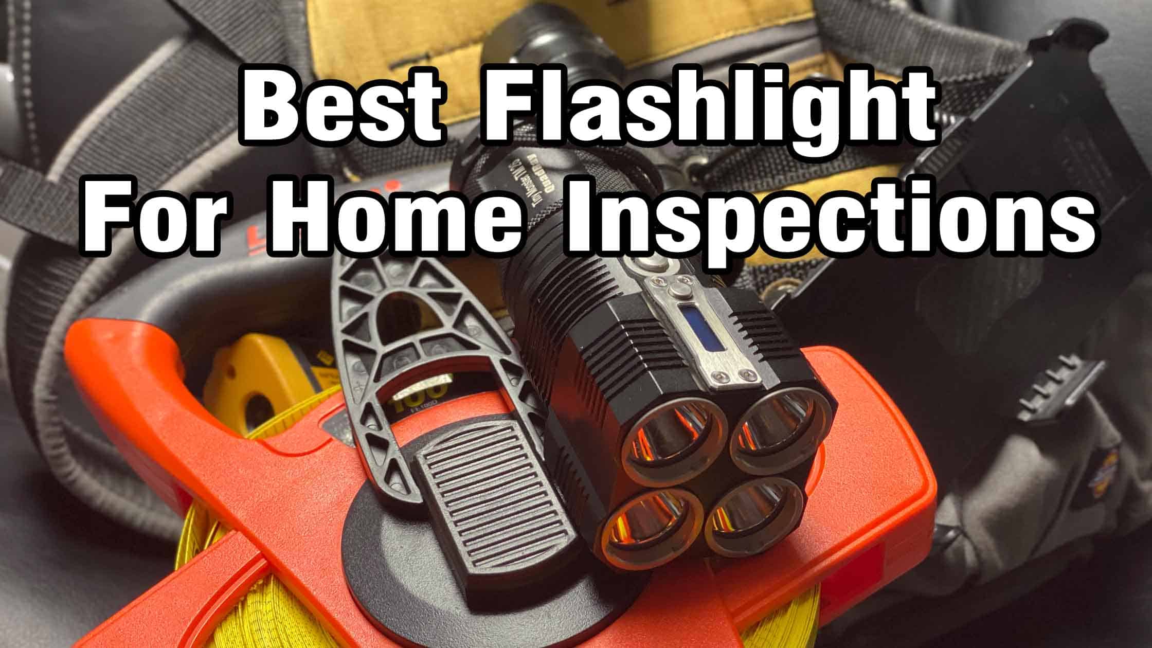 Best Flashlight For Home Inspection